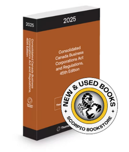Consolidated Canada Business Corporations Act and Regulations 45th Edition 2025 9781038215789 *86c