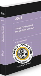 *PRE-ORDER, APPROX 4-6 BUSINESS DAYS* The 2025 Annotated Ontario Education Act by W. Alejandro (Alex) Munoz 9781038201638