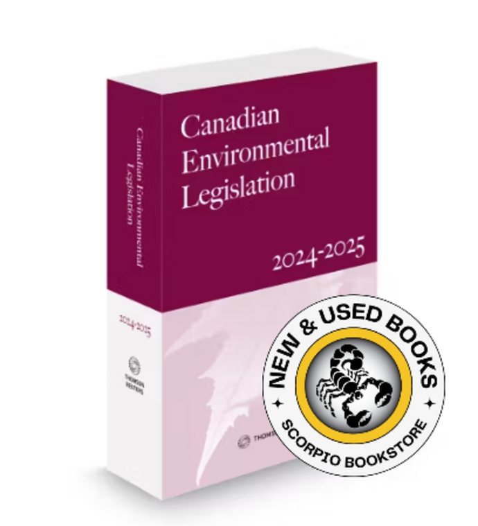 *PRE-ORDER, APPROX 4-6 BUSINESS DAYS* Canadian Environmental Legislation 2024-2025 Edition 9781038201300