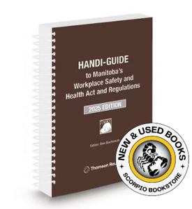 *PRE-ORDER, APPROX 4-6 BUSINESS DAYS* Handi-Guide to Manitoba's Workplace Safety and Health Act and Regulations 2025 Edition by Don Buchanan 9781038209351