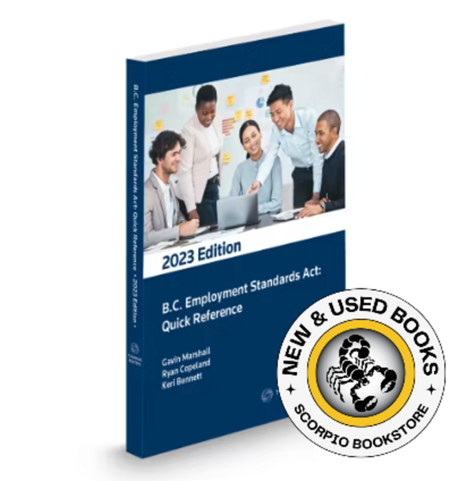 *PRE-ORDER, APPROX 4-6 BUSINESS DAYS* B.C. Employment Standards Act: Quick Reference 2023 Edition by Gavin Marshall 9781668713235