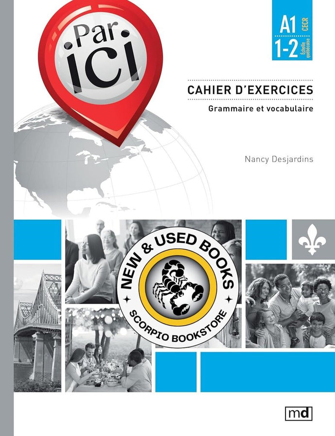 Par Ici. Cahier d'Exercies A1 1-2 by Nancy Desjardins 9782891448246 (USED:VERYGOOD) *72a