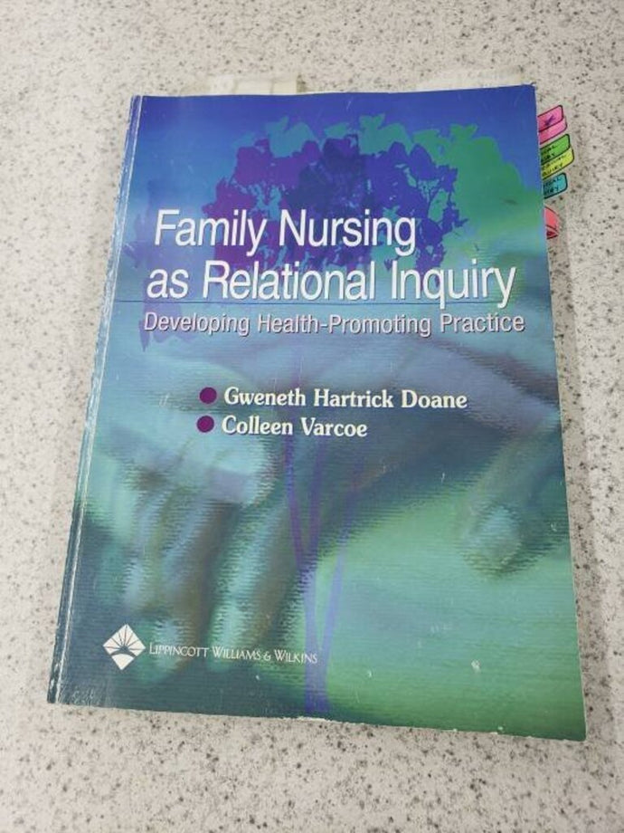 Family Nursing as Relational Inquiry by Gweneth Hatrick Doane 9780781748414 (USED:GOOD; post its) *D7
