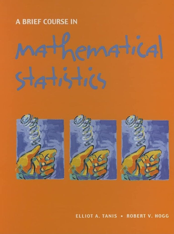 A Brief Course in Mathematical Statistics by Elliot A. Tanis 9780131751392 (USED:ACCEPTABLE) *AVAILABLE FOR NEXT DAY PICK UP* *wh16 [ZZ]