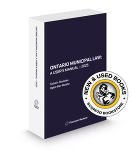 *PRE-ORDER, APPROX 4-6 BUSINESS DAYS* Ontario Municipal Law: A User's Manual 2025 by Sylvain Rouleau 9781038201676
