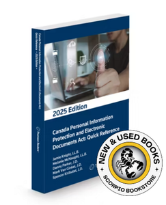*PRE-ORDER, APPROX 4-6 BUSINESS DAYS* Canada Personal Information Protection and Electronic Documents Act: Quick Reference 2025 Edition by Jamie Knight 9781038214966
