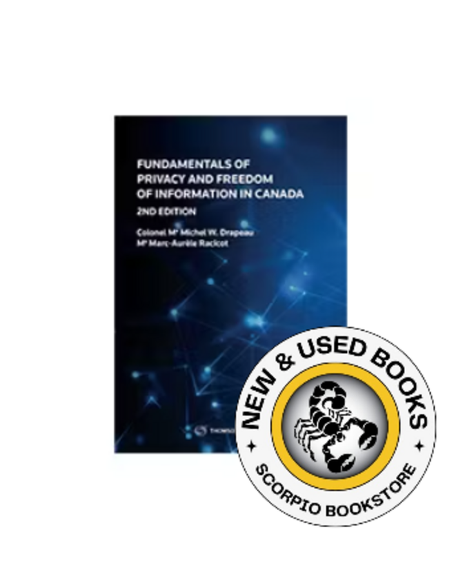 *PRE-ORDER, APPROX 4-6 BUSINESS DAYS* Fundamentals of Privacy and Freedom of Information in Canada 2nd Edition by Michel William Drapeau 9780779880829