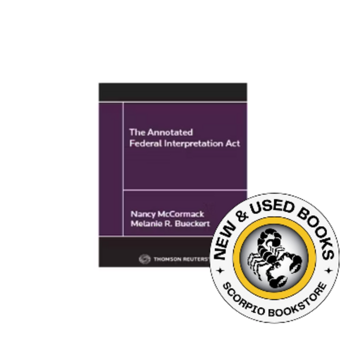 *PRE-ORDER, APPROX 4-6 BUSINESS DAYS* The Annotated Federal Interpretation Act by Melanie Bueckert 9780779872497