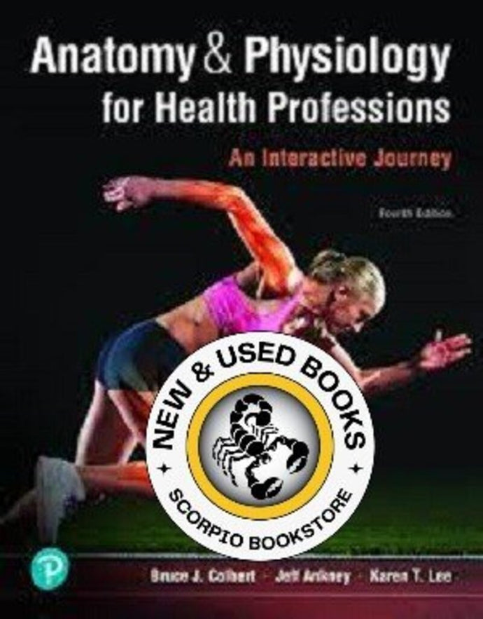 *PRE-ORDER, APPROX 4-6 BUSINESS DAYS* Anatomy & Physiology for Health Professions 4th edition by Bruce J. Colbert 9780134876818