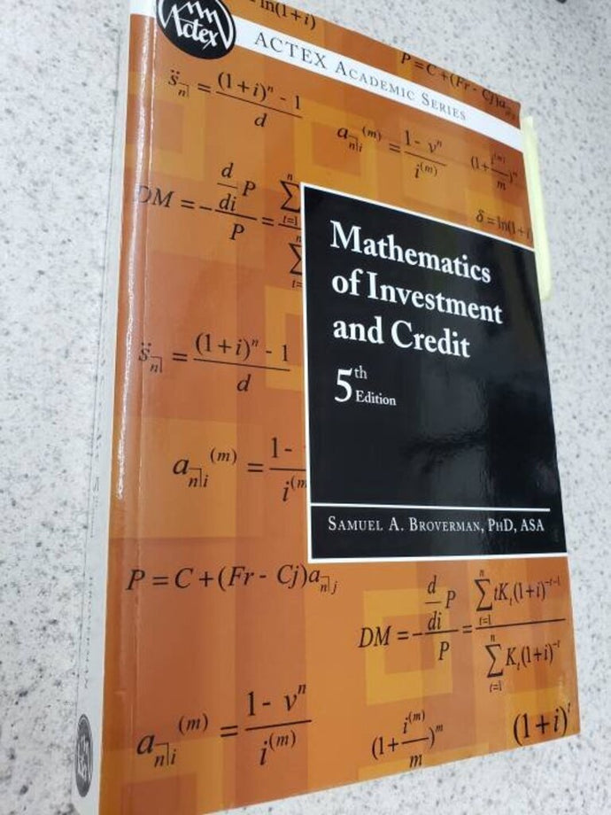 Mathematics of Investment and Credit 5th Edition by Samuel A. Broverman 9781566987677 (USED:GOOD; post its) *D33