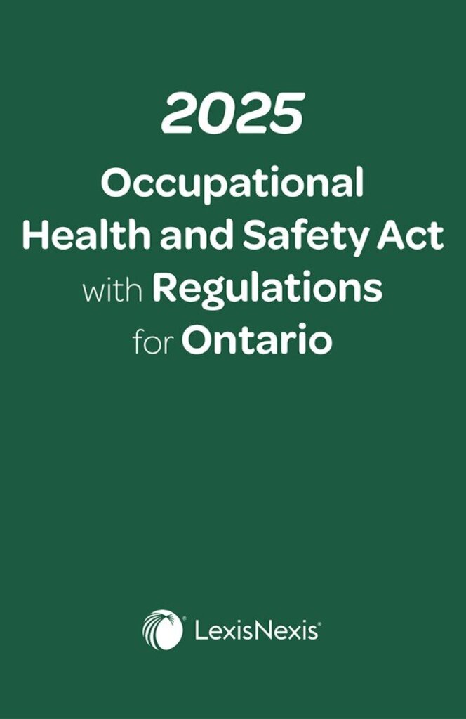 2025 Occupational Health and Safety Act with Regulations for Ontario 9780433535997 *85e