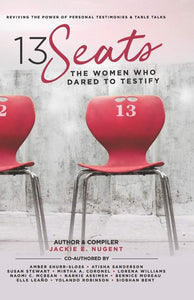 13 Seats The Women who dared to Testify by Jackie E. Nugent 9781988847054 (USED:VERYGOOD; minor writing first page) *D48