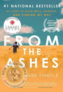 *PRE-ORDER, APPROX 2-4 BUSINESS DAYS* From the Ashes: My Story of Being Métis, Homeless, and Finding My Way by Jesse Thistle 9781982101213