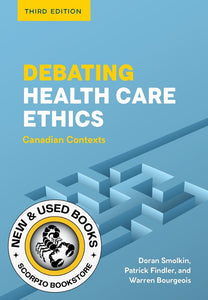 *PRE-ORDER, APPROX 4-6 BUSINESS DAYS* Debating Health Care Ethics 3rd Edition Canadian Contexts By Doran Smolkin 9781773384603