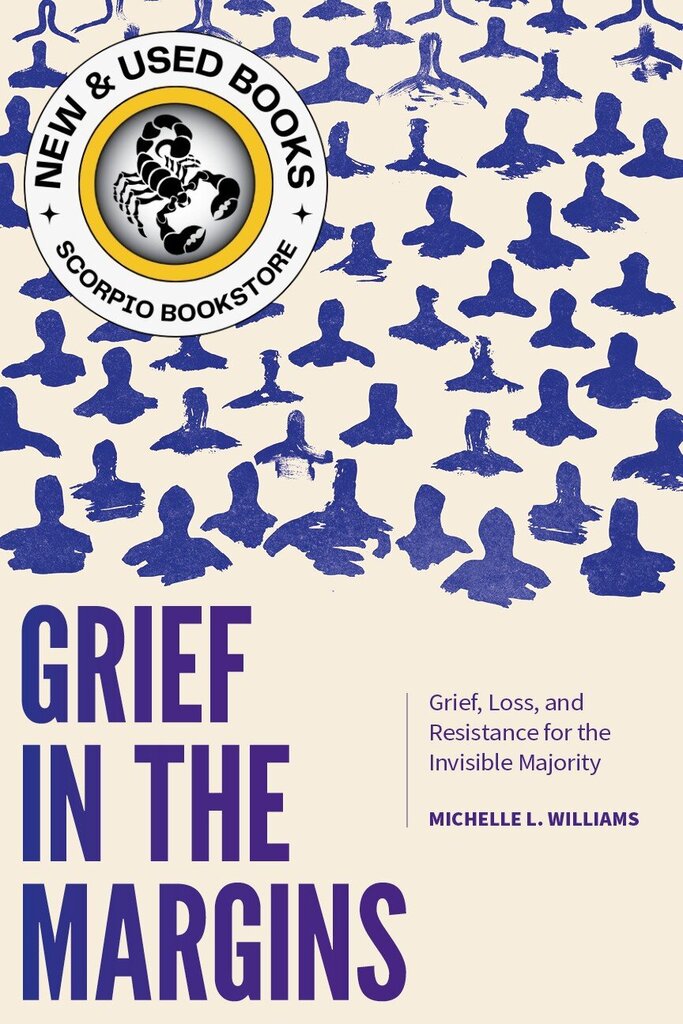 *PRE-ORDER, APPROX 4-6 BUSINESS DAYS* Grief in the Margins By Michelle Williams 9781773384825