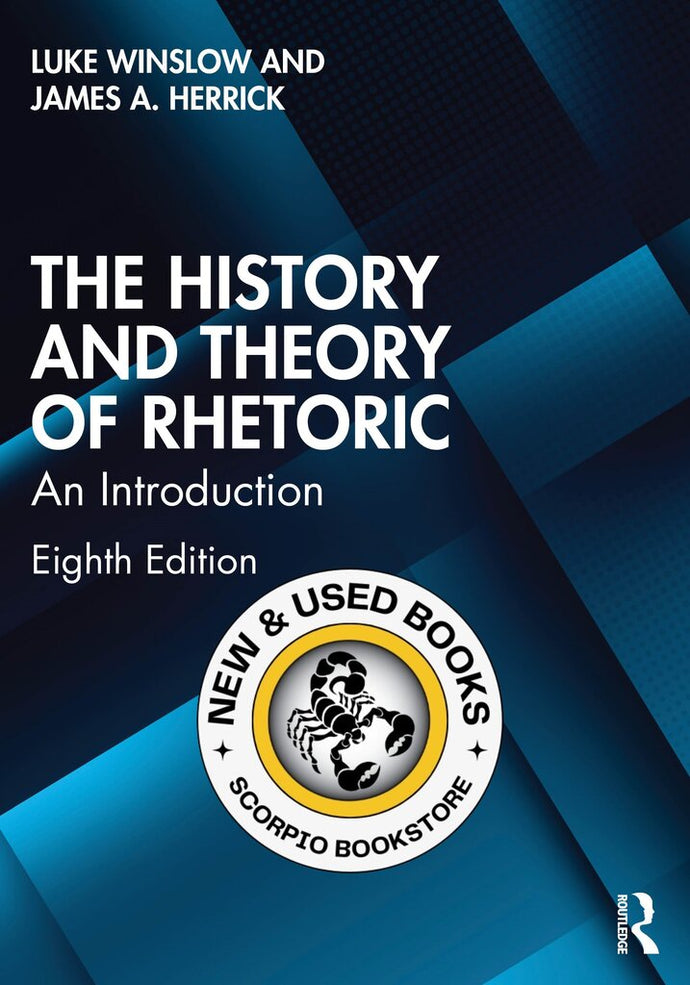 *PRE-ORDER, APPROX 3-5 BUSINESS DAYS, print-on-demand* The History and Theory of Rhetoric 8th Edition by Luke Winslow 9781032813141