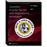 *PRE-ORDER, APPROX 2-3 BUSINESS DAYS* Canadian Income Tax Act with Regulations Annotated 117th Edition 2025 by Wolters Kluwer 10096963-0007 (for SHIPPING ONLY) *FINAL SALE*