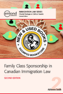 *PRE-ORDER, APPROX 2-3 BUSINESS DAYS* Family Class Sponsorship in Canadian Immigration Law 2nd Edition by Adrienne Smith 9781774627709