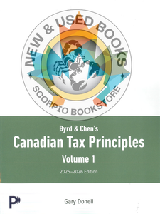 Byrd & Chen's Canadian Tax Principles 2025-2026 Edition + Volume 1 and Volume 2 + Study Guide + Access Card (Standard Bundle) by Gary Donell PKG 9780135357293 *w3 [ZZ]