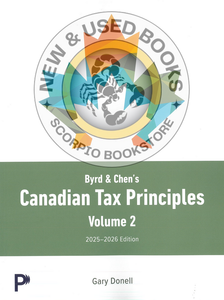 Byrd & Chen's Canadian Tax Principles 2025-2026 Edition + Volume 1 and Volume 2 + Study Guide + Access Card (Standard Bundle) by Gary Donell PKG 9780135357293 *w3 [ZZ]
