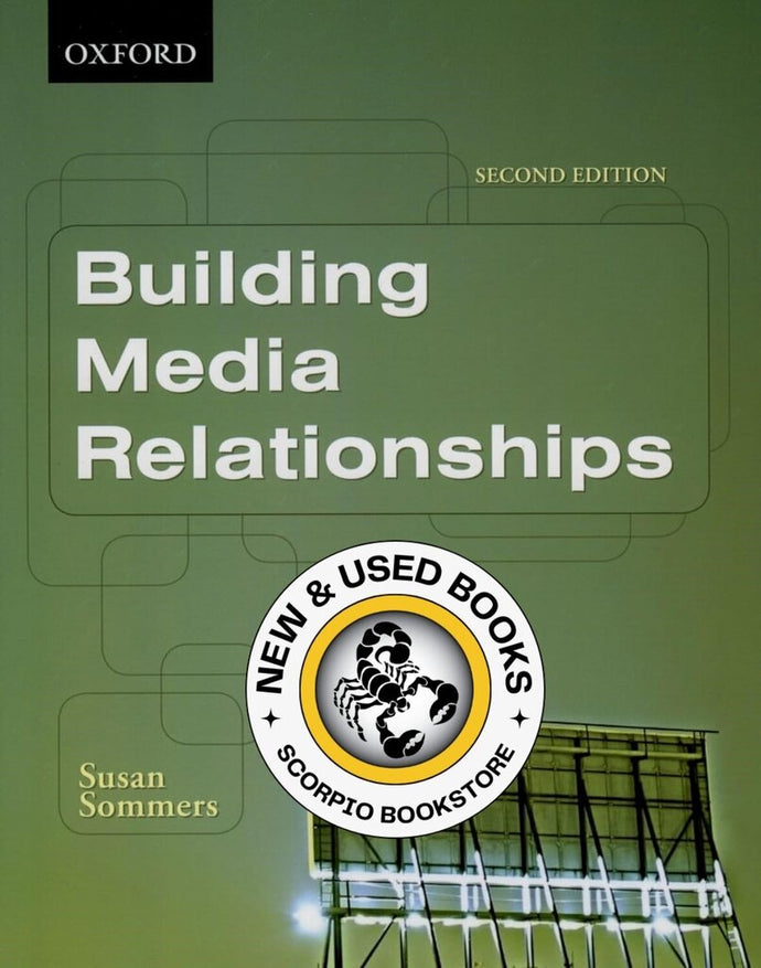 *PRE-ORDER, APPROX 3-5 BUSINESS DAYS* Building Media Relationships 2nd Edition by Susan Sommers 9780195426953