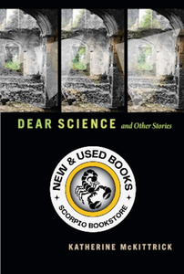 *PRE-ORDER, APPROX 4-6 BUSINESS DAYS* Dear Science and Other Stories by Katherine McKittrick 9781478011040