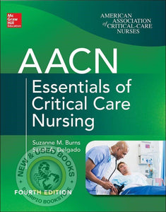 AACN Essentials of Critical Care Nursing 4th Edition by Sarah A. Delgado 9781260116755 (USED:VERYGOOD) *AVAILABLE FOR NEXT DAY PICK UP* *SDTBCb [ZZ]