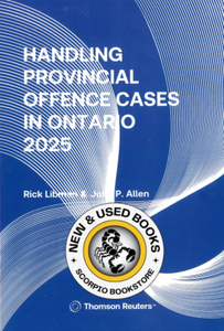 Handling Provincial Offence Cases in Ontario 2025 by John P. Allen 9781038214591 *82c