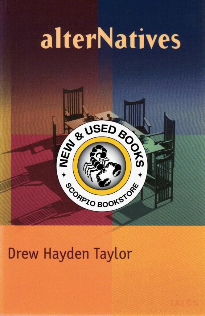alterNatives by Drew Hayden Taylor 9780889224285 (USED:LIKENEW) * *48A