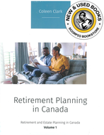 Retirement Planning in Canada 4th edition Volume 1 by Coleen Clark 9781553224303 *96c *SAN