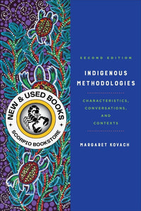 *PRE-ORDER, APPROX 4-6 BUSINESS DAYS* Indigenous Methodologies 2nd Edition by Margaret Kovach 9781487525644