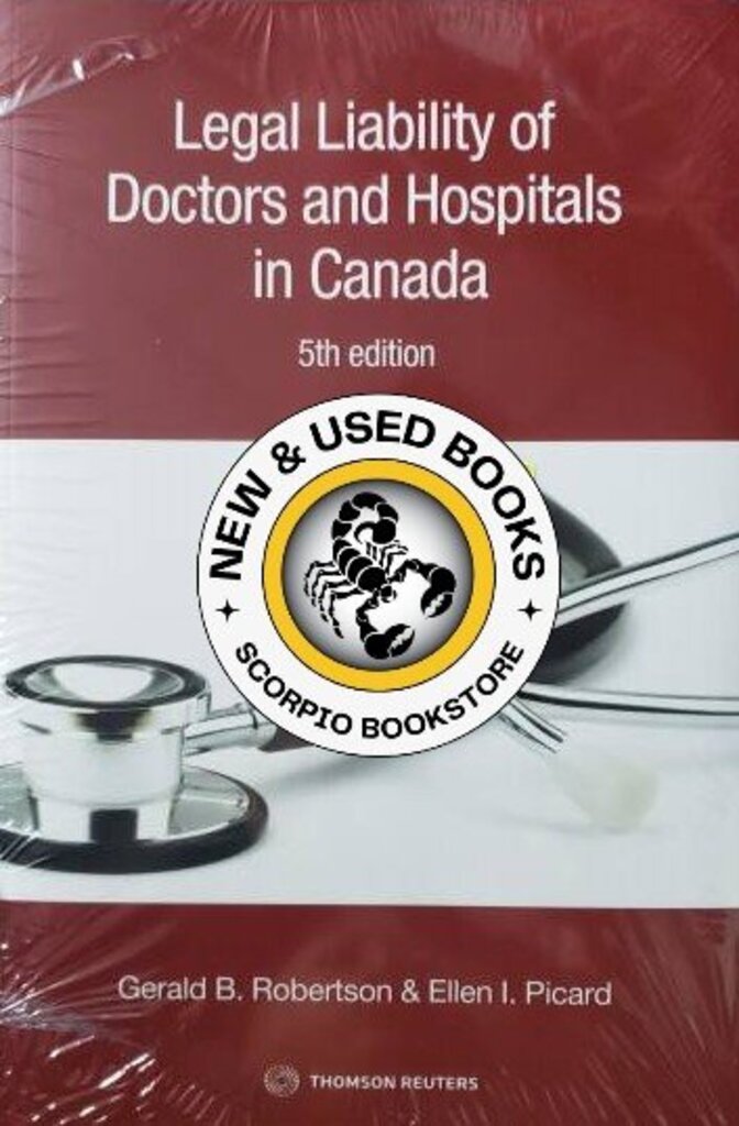 *PRE-ORDER, APPROX 4-6 BUSINESS DAYS* Legal Liability of Doctors and Hospitals in Canada 5th Edition by Gerald B. Robertson STUDENT EDITION 9780779880973