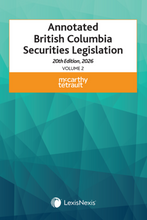 Load image into Gallery viewer, *PRE-ORDER, APPROX 4-6 BUSINESS DAYS* Annotated British Columbia Securities Legislation 20th Edition 2026 Volume 1 + Volume 2 by McCarthy Tétrault 9780433536802 [ZZ]
