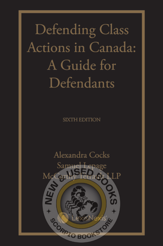 *PRE-ORDER, APPROX 7-10 BUSINESS DAYS* Defending Class Actions in Canada 6th Edition by Alexandra Cocks 9780433538240