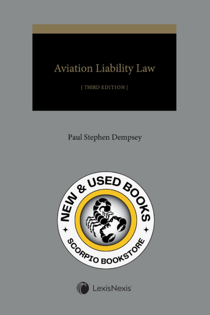 *PRE-ORDER, APPROX 7-10 BUSINESS DAYS* Aviation Liability Law 3rd Edition by Paul Stephen Dempsey 9780433538066