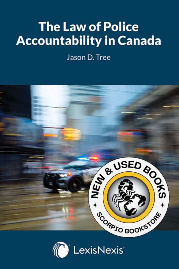 *PRE-ORDER, APPROX 7-10 BUSINESS DAYS* The Law of Police Accountability in Canada by Jason D. Tree 9780433534174