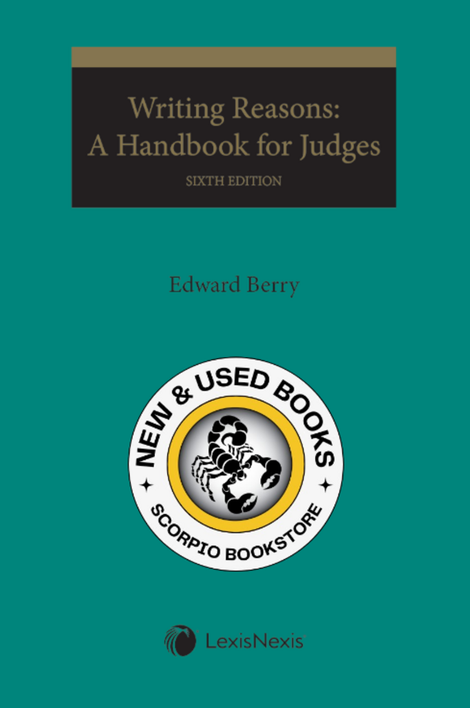 *PRE-ORDER, APPROX 7-10 BUSINESS DAYS* Writing Reasons: A Handbook for Judges 6th Edition by Edward Berry 9780433538844 [ZZ]