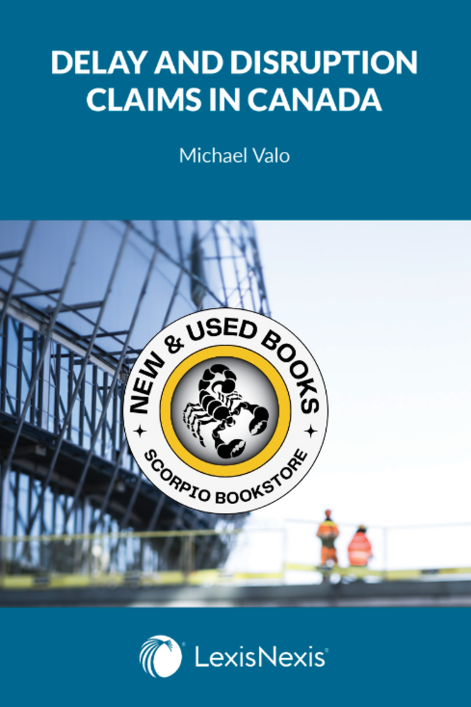 *PRE-ORDER, APPROX 7-10 BUSINESS DAYS* Delay and Disruption Claims in Canada by Michael Valo 9780433531937 [ZZ]