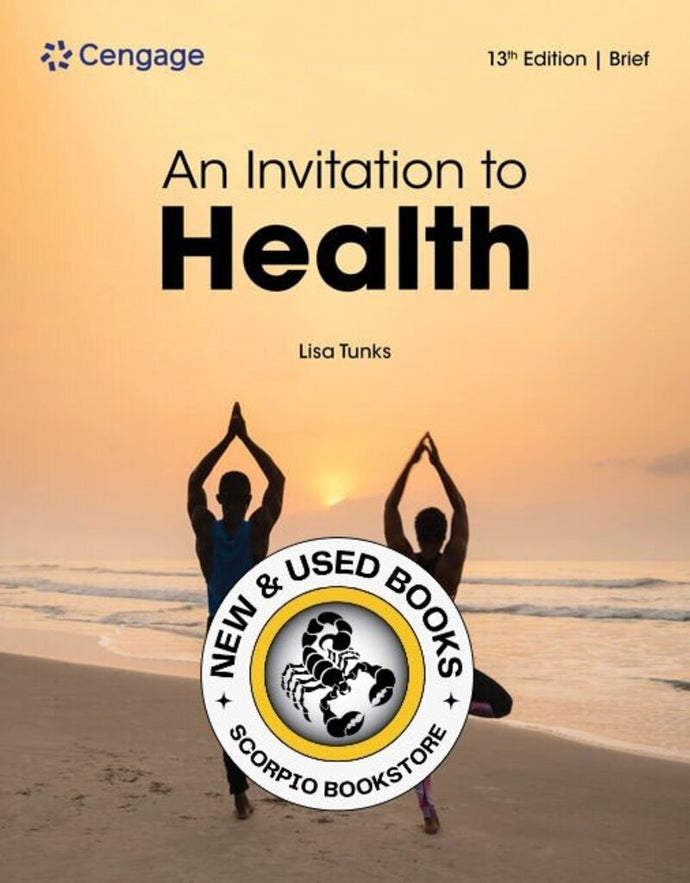 *PRE-ORDER, APPROX 4-6 BUSINESS DAYS* Invitation to Health 13th Edition by Lisa Tunks 9780357973585 [ZZ]