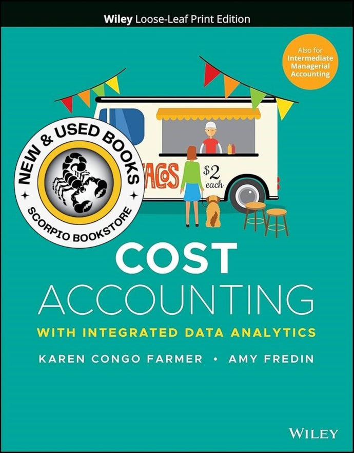 *PRE-ORDER, APPROX 7-10 BUSINESS DAYS* Cost Accounting With Integrated Data Analytics 1st edition by Karen Congo Farmer LOOSELEAF 9781119731863