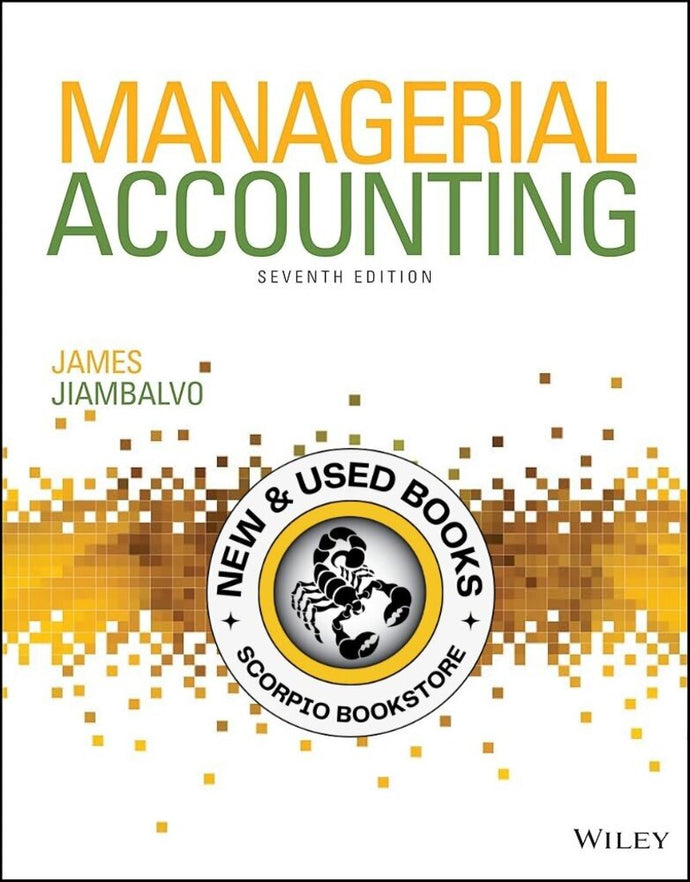 *PRE-ORDER, APPROX 7-10 BUSINESS DAYS* Managerial Accounting 7th Edition + Introduction to Financial and Management Accounting for Seneca College College By Jiambalvo LOOSELEAF SENECA PKG 9781119809401 *FINAL SALE*