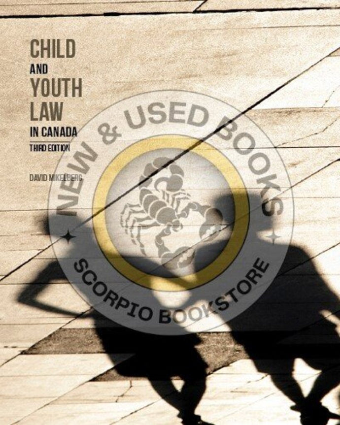 *PRE-ORDER, APPROX 2-3 BUSINESS DAYS* Child and Youth Law in Canada 3rd Edition by David Mikelberg 9781774626887