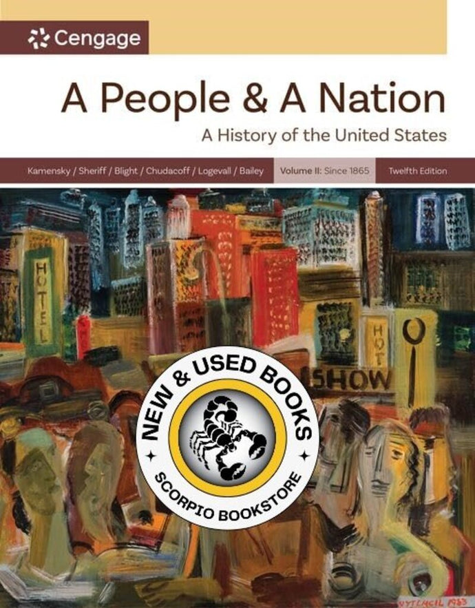 *PRE-ORDER, APPROX 4-6 BUSINESS DAYS* A People and a Nation 12th Edition Volume II: Since 1865 by Jane Kamensky 9780357947944 [ZZ]