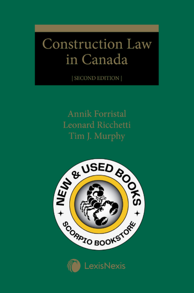*PRE-ORDER, APPROX 7-10 BUSINESS DAYS* Construction Law in Canada 2nd Edition by Annik Forristal 9780433538554 [ZZ]