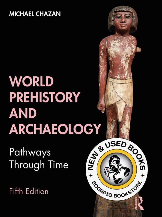 *PRE-ORDER, APPROX 2-4 BUSINESS DAYS, print-on-demand* World Prehistory and Archaeology 5th Edition by Michael Chazan 9780367415686 *FINAL SALE* [ZZ]