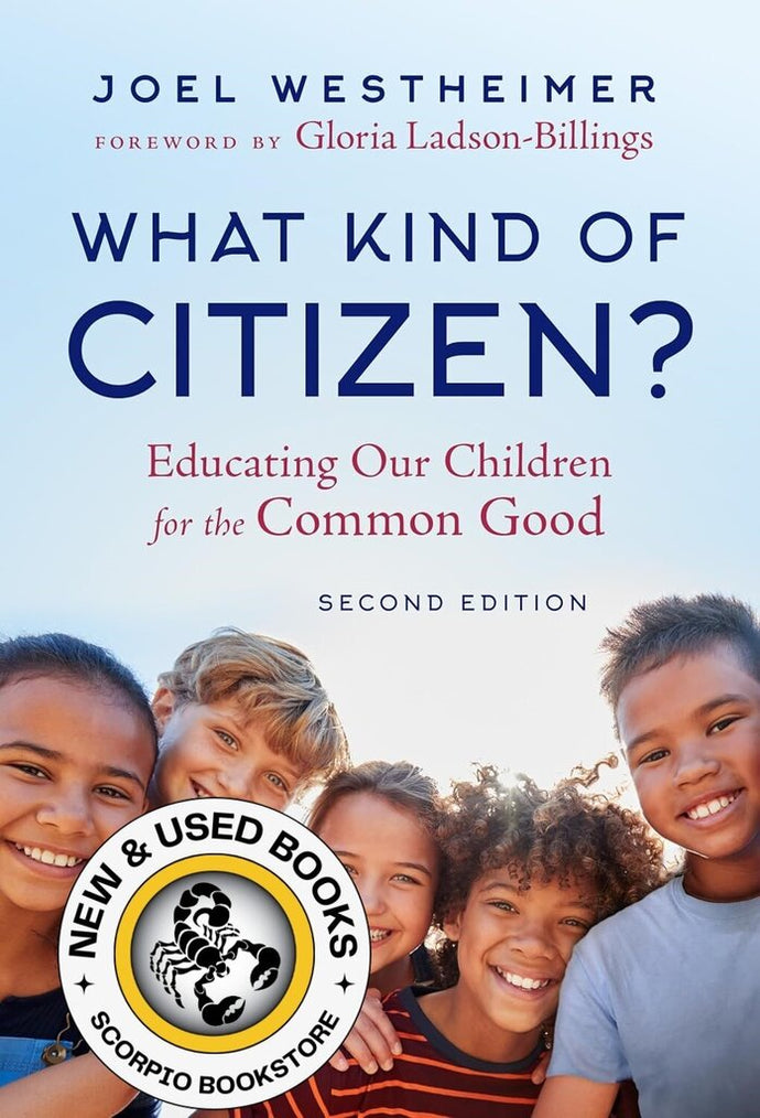 *PRE-ORDER, APPROX 7 BUSINESS DAYS* What Kind of Citizen? 2nd Edition by Joel Westheimer 9780807769720 [ZZ]