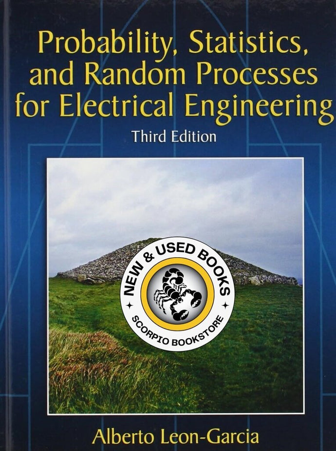 *PRE-ORDER, APPROX 7-14 BUSINESS DAYS, print-on-demand* Probability, Statistics, and Random Processes For Electrical Engineering 3rd Edition by Alberto Leon-Garcia 9780131471221 [ZZ]