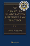 *PRE-ORDER, APPROX 4-6 BUSINESSS DAYS* Canadian Immigration & Refugee Law Practice 2026 Edition + E-Book by Lorne Waldman 9780433537434 *FINAL SALE* [ZZ]