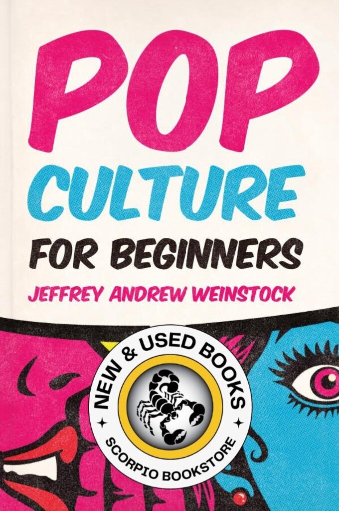 *PRE-ORDER, APPROX 7-10 BUSINESS DAYS* Pop Culture for Beginners by Jeffrey Andrew Weinstock 9781554815654 [ZZ]