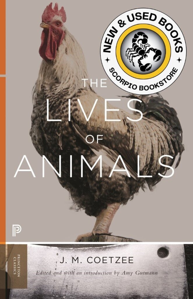 *PRE-ORDER, APPROX 7-10 BUSINESS DAYS* Lives of Animals by J. M. Coetzee 9780691173900